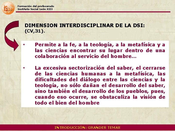 Formación del profesorado Instituto Social León XIII DIMENSION INTERDISCIPLINAR DE LA DSI: (CV, 31).