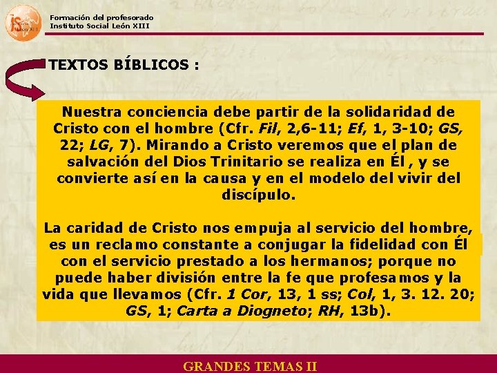 Formación del profesorado Instituto Social León XIII TEXTOS BÍBLICOS : Nuestra conciencia debe partir