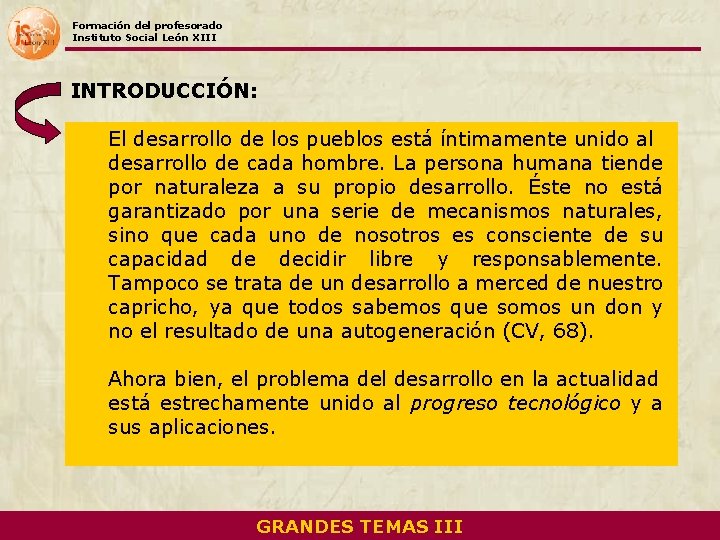 Formación del profesorado Instituto Social León XIII INTRODUCCIÓN: El desarrollo de los pueblos está