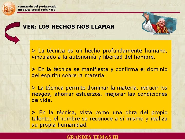 Formación del profesorado Instituto Social León XIII VER: LOS HECHOS NOS LLAMAN Ø La