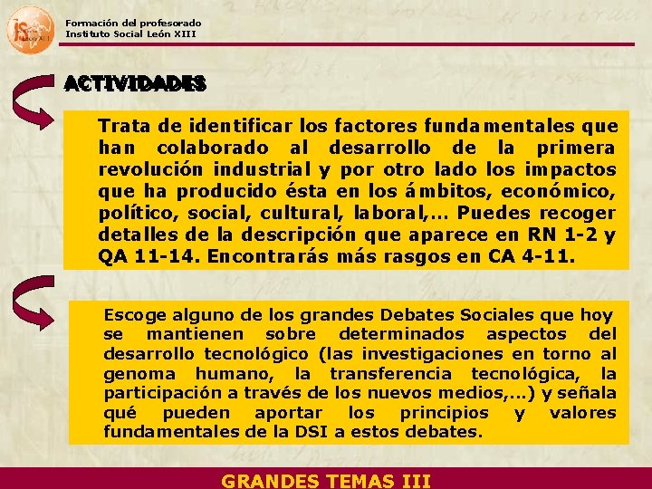 Formación del profesorado Instituto Social León XIII ACTIVIDADES Trata de identificar los factores fundamentales