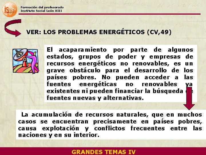 Formación del profesorado Instituto Social León XIII VER: LOS PROBLEMAS ENERGÉTICOS (CV, 49) El