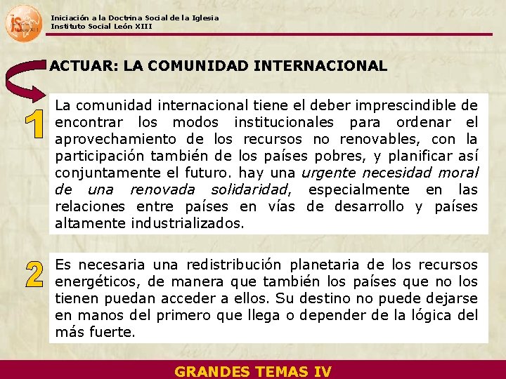 Iniciación a la Doctrina Social de la Iglesia Instituto Social León XIII ACTUAR: LA