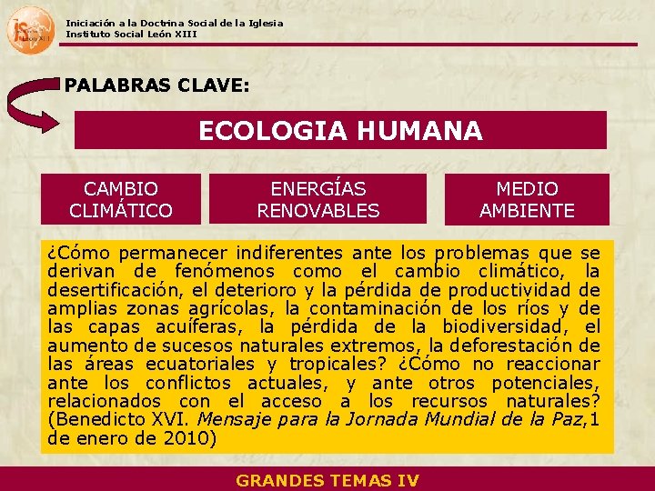 Iniciación a la Doctrina Social de la Iglesia Instituto Social León XIII PALABRAS CLAVE: