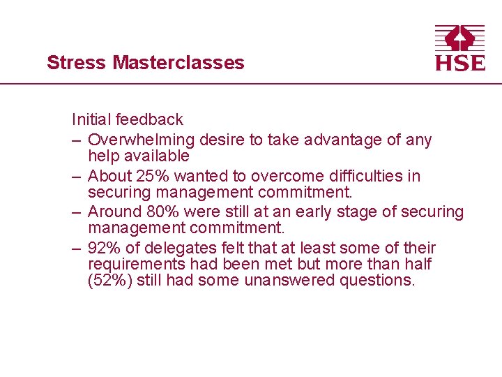 Stress Masterclasses Initial feedback – Overwhelming desire to take advantage of any help available