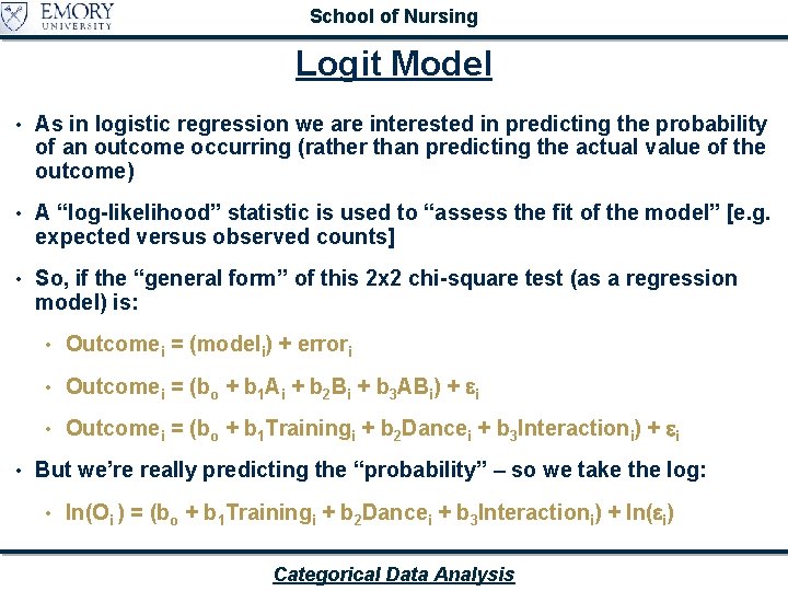 School of Nursing Logit Model • As in logistic regression we are interested in