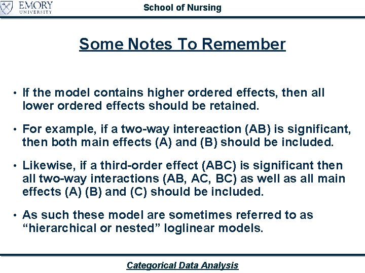 School of Nursing Some Notes To Remember • If the model contains higher ordered