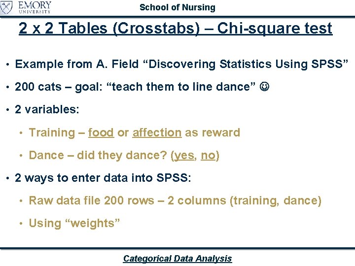 School of Nursing 2 x 2 Tables (Crosstabs) – Chi-square test • Example from