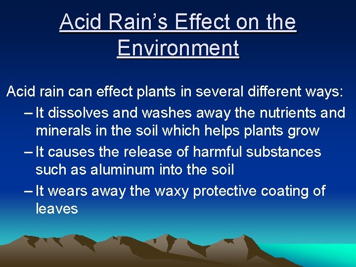 Acid Rain’s Effect on the Environment Acid rain can effect plants in several different