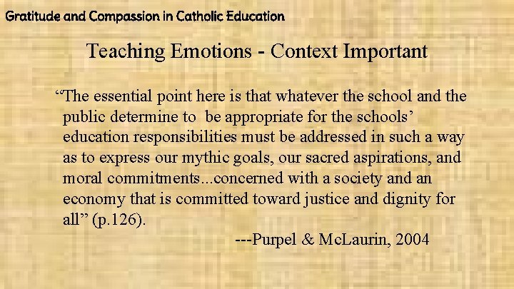 Gratitude and Compassion in Catholic Education Teaching Emotions - Context Important “The essential point