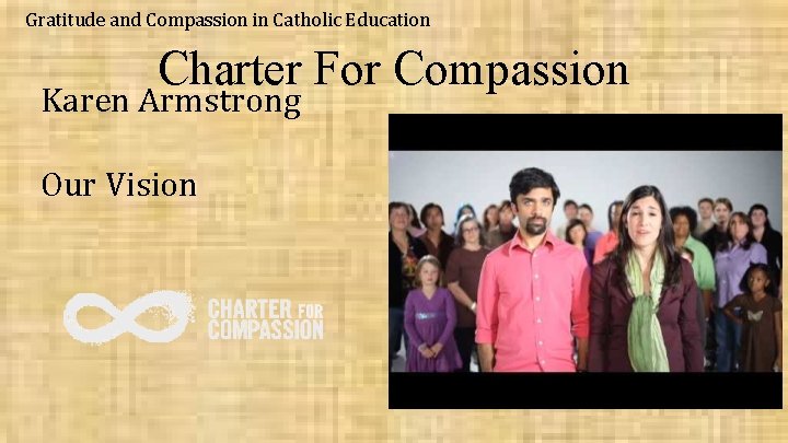 Gratitude and Compassion in Catholic Education Charter For Compassion Karen Armstrong Our Vision 