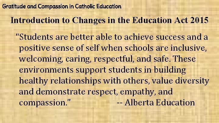 Gratitude and Compassion in Catholic Education Introduction to Changes in the Education Act 2015