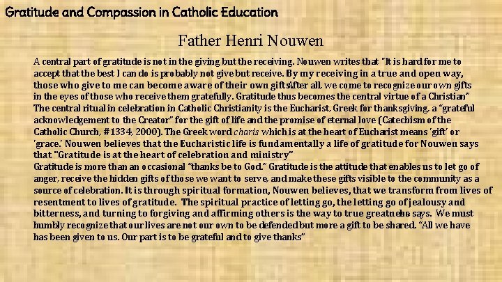 Gratitude and Compassion in Catholic Education Father Henri Nouwen A central part of gratitude