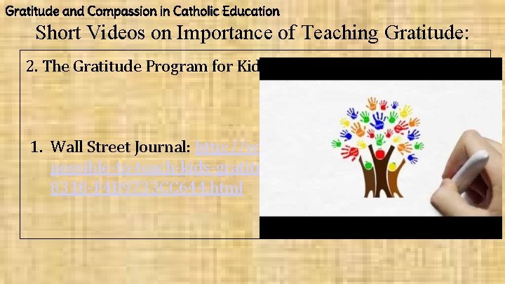 Gratitude and Compassion in Catholic Education Short Videos on Importance of Teaching Gratitude: 2.