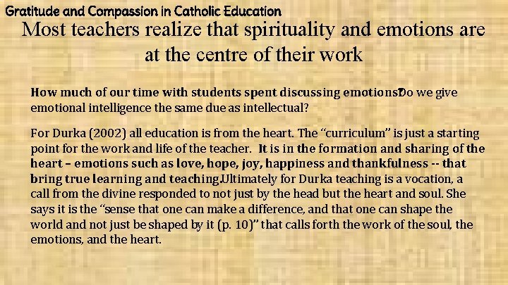 Gratitude and Compassion in Catholic Education Most teachers realize that spirituality and emotions are