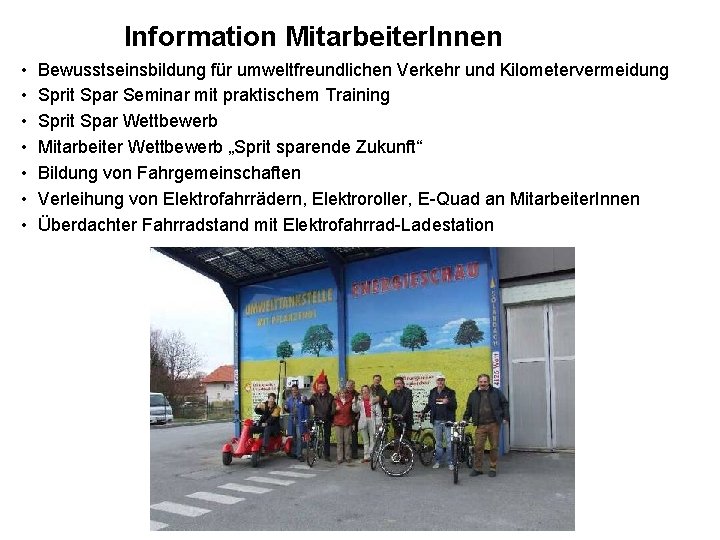 Information Mitarbeiter. Innen • Bewusstseinsbildung für umweltfreundlichen Verkehr und Kilometervermeidung • Sprit Spar Seminar