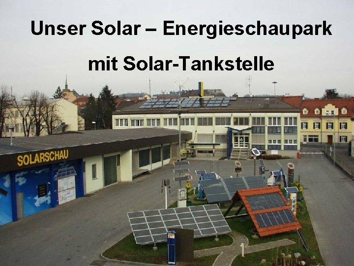 Unser Solar – Energieschaupark mit Solar-Tankstelle 
