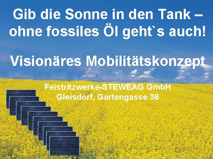 Gib die Sonne in den Tank – ohne fossiles Öl geht`s auch! Visionäres Mobilitätskonzept