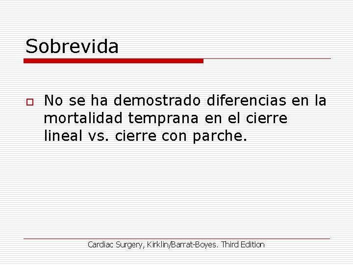 Sobrevida o No se ha demostrado diferencias en la mortalidad temprana en el cierre