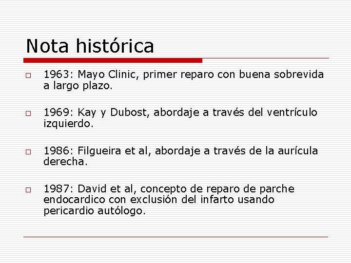 Nota histórica o o 1963: Mayo Clinic, primer reparo con buena sobrevida a largo