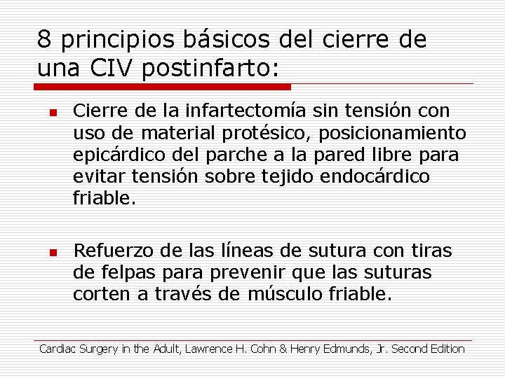 8 principios básicos del cierre de una CIV postinfarto: n n Cierre de la