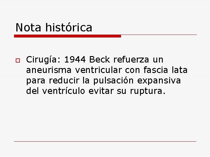 Nota histórica o Cirugía: 1944 Beck refuerza un aneurisma ventricular con fascia lata para