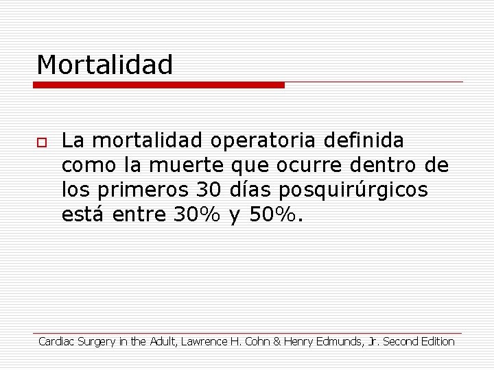 Mortalidad o La mortalidad operatoria definida como la muerte que ocurre dentro de los