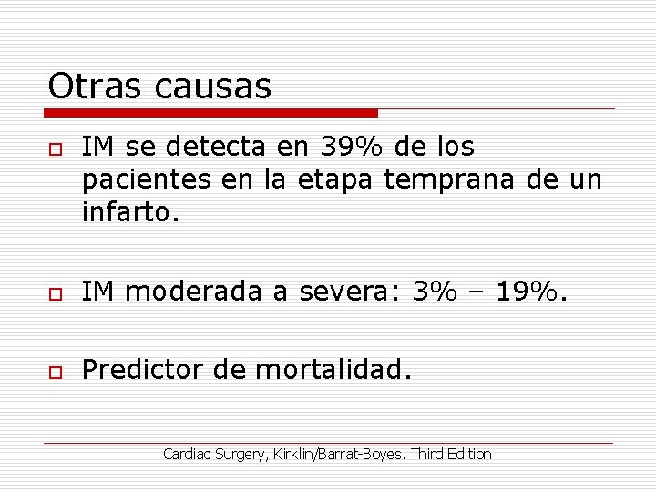 Otras causas o IM se detecta en 39% de los pacientes en la etapa