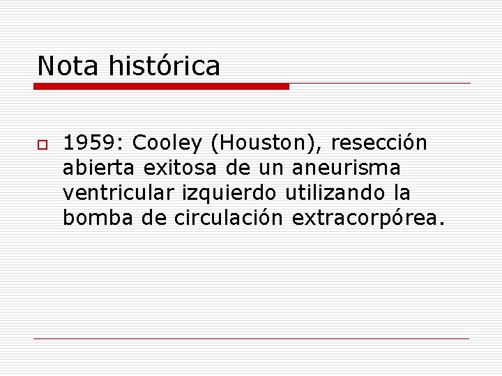 Nota histórica o 1959: Cooley (Houston), resección abierta exitosa de un aneurisma ventricular izquierdo