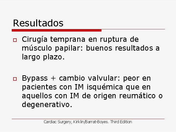 Resultados o o Cirugía temprana en ruptura de músculo papilar: buenos resultados a largo