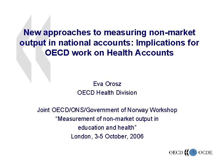 New approaches to measuring non-market output in national accounts: Implications for OECD work on