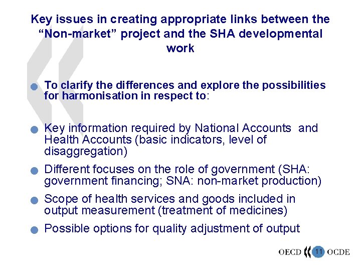 Key issues in creating appropriate links between the “Non-market” project and the SHA developmental