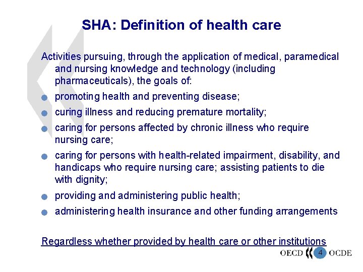 SHA: Definition of health care Activities pursuing, through the application of medical, paramedical and