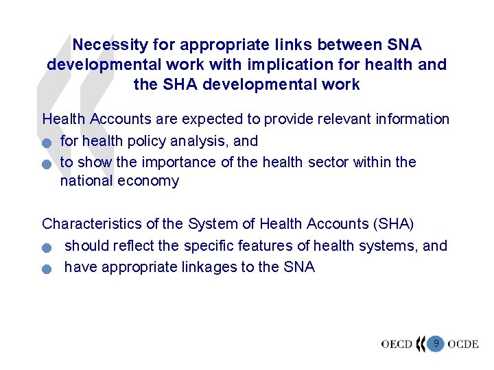 Necessity for appropriate links between SNA developmental work with implication for health and the