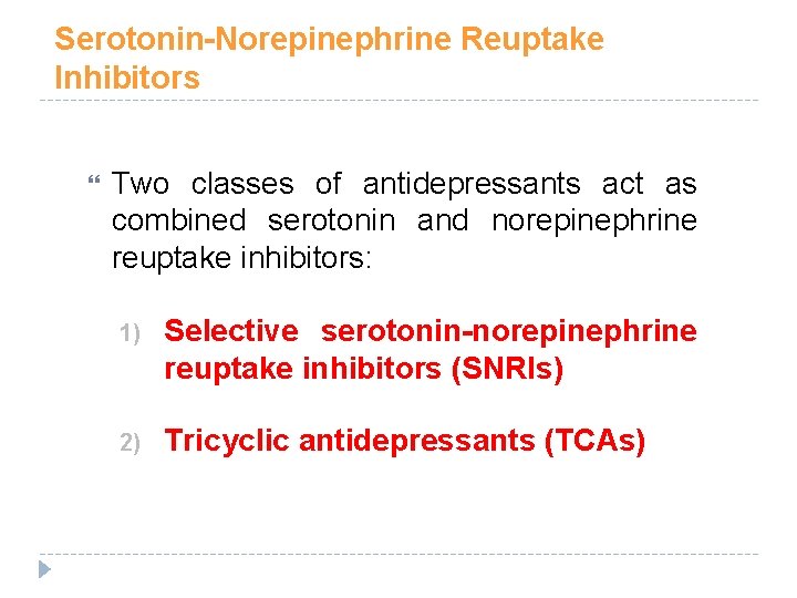 Serotonin-Norepinephrine Reuptake Inhibitors Two classes of antidepressants act as combined serotonin and norepinephrine reuptake Serotonin-Norepinephrine Reuptake Inhibitors Two classes of antidepressants act as combined serotonin and norepinephrine reuptake