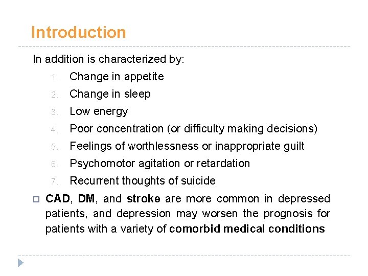 Introduction In addition is characterized by: 1. Change in appetite 2. Change in sleep Introduction In addition is characterized by: 1. Change in appetite 2. Change in sleep