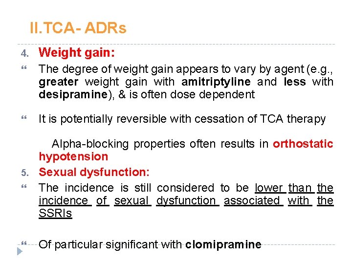 II. TCA- ADRs 4. Weight gain: The degree of weight gain appears to vary II. TCA- ADRs 4. Weight gain: The degree of weight gain appears to vary