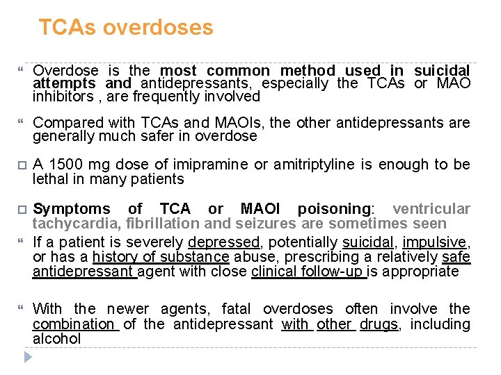 TCAs overdoses Overdose is the most common method used in suicidal attempts and antidepressants, TCAs overdoses Overdose is the most common method used in suicidal attempts and antidepressants,