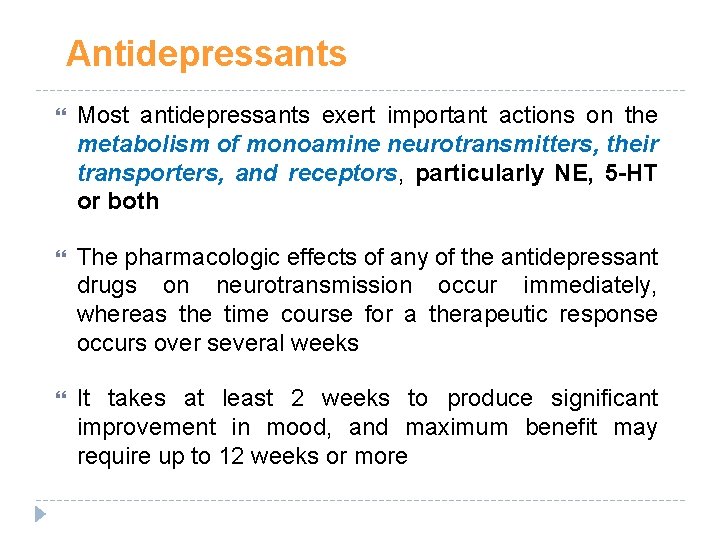 Antidepressants Most antidepressants exert important actions on the metabolism of monoamine neurotransmitters, their transporters, Antidepressants Most antidepressants exert important actions on the metabolism of monoamine neurotransmitters, their transporters,