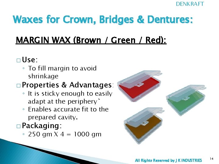 DENKRAFT Waxes for Crown, Bridges & Dentures: MARGIN WAX (Brown / Green / Red):