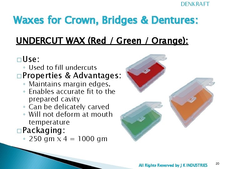 DENKRAFT Waxes for Crown, Bridges & Dentures: UNDERCUT WAX (Red / Green / Orange):