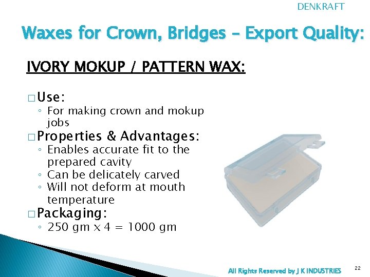 DENKRAFT Waxes for Crown, Bridges – Export Quality: IVORY MOKUP / PATTERN WAX: �