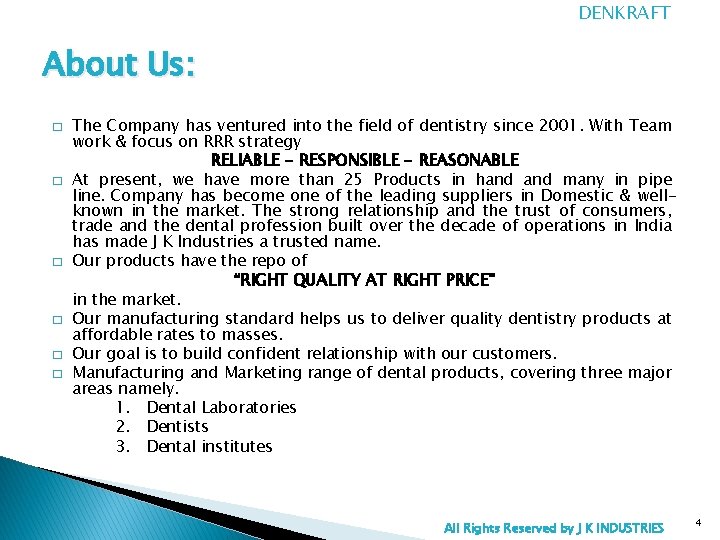 DENKRAFT About Us: � � � The Company has ventured into the field of