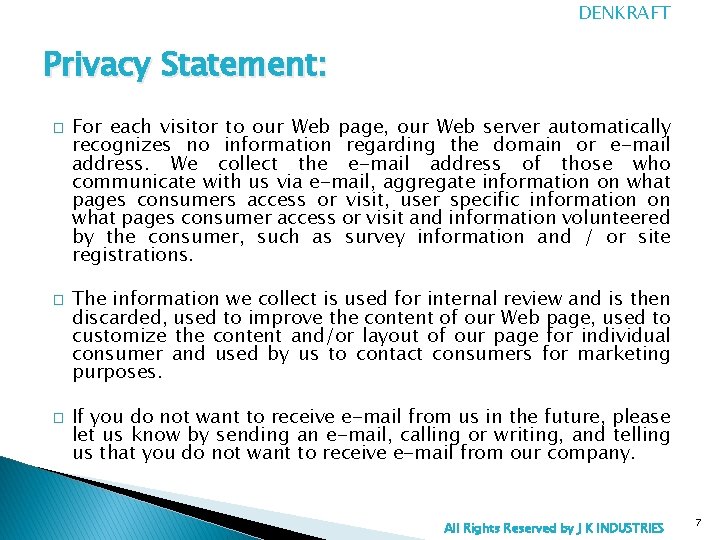 DENKRAFT Privacy Statement: � � � For each visitor to our Web page, our