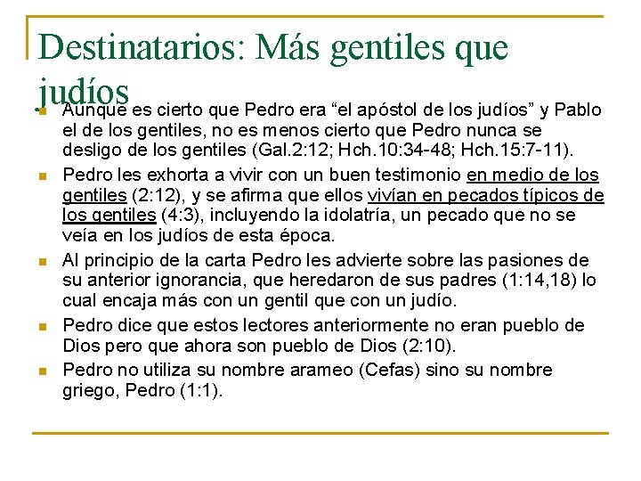 Destinatarios: Más gentiles que judíos Aunque es cierto que Pedro era “el apóstol de Destinatarios: Más gentiles que judíos Aunque es cierto que Pedro era “el apóstol de