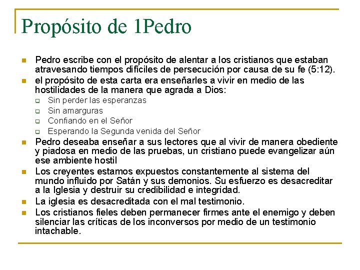 Propósito de 1 Pedro n n Pedro escribe con el propósito de alentar a Propósito de 1 Pedro n n Pedro escribe con el propósito de alentar a