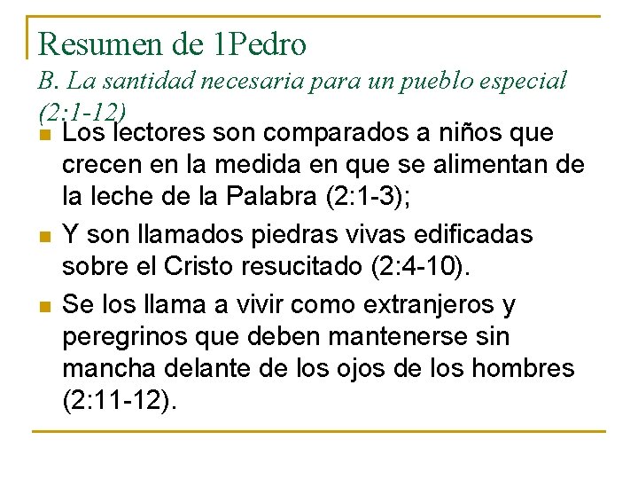 Resumen de 1 Pedro B. La santidad necesaria para un pueblo especial (2: 1 Resumen de 1 Pedro B. La santidad necesaria para un pueblo especial (2: 1