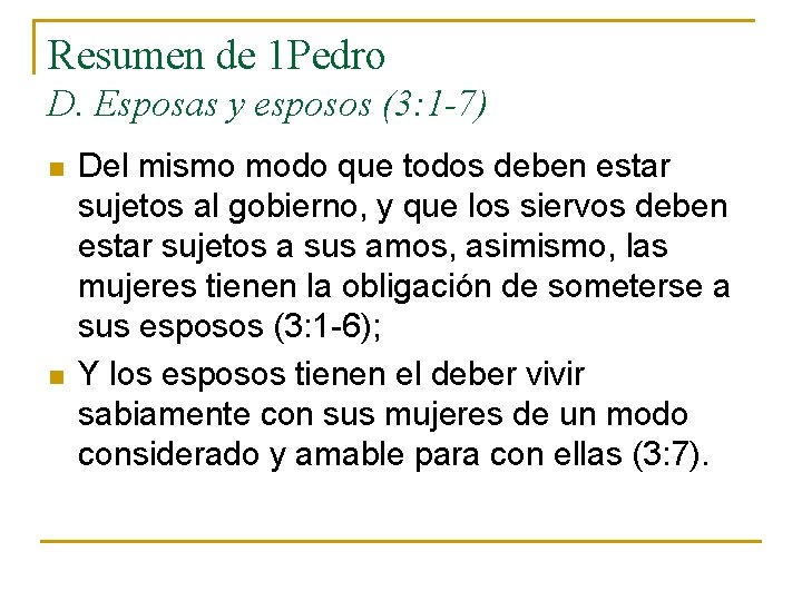 Resumen de 1 Pedro D. Esposas y esposos (3: 1 -7) n n Del Resumen de 1 Pedro D. Esposas y esposos (3: 1 -7) n n Del