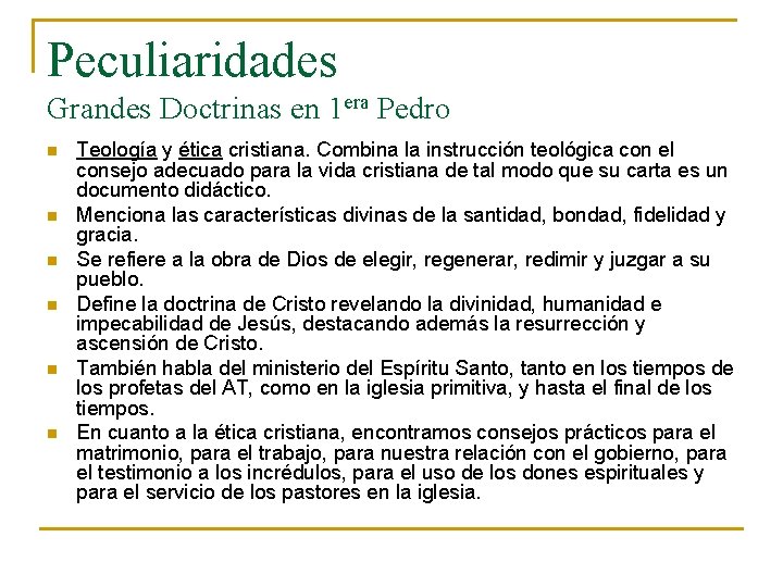 Peculiaridades Grandes Doctrinas en 1 era Pedro n n n Teología y ética cristiana. Peculiaridades Grandes Doctrinas en 1 era Pedro n n n Teología y ética cristiana.
