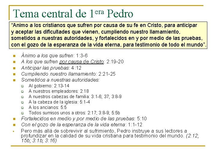 Tema central de 1 era Pedro “Animo a los cristianos que sufren por causa Tema central de 1 era Pedro “Animo a los cristianos que sufren por causa